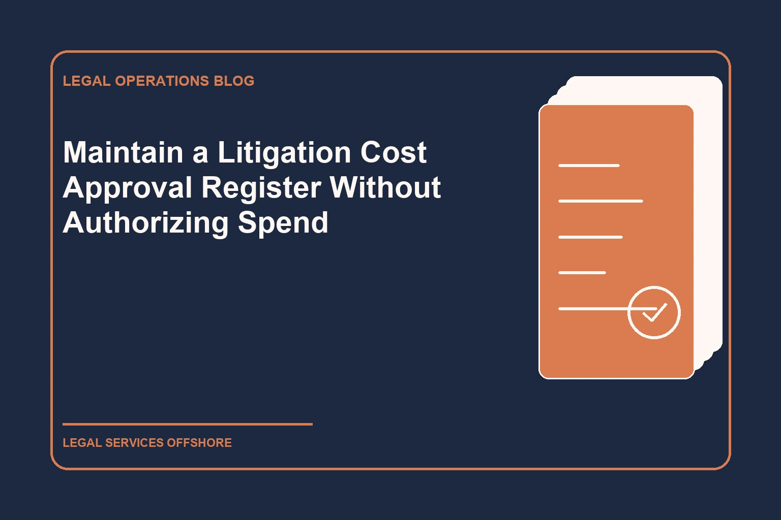 Maintain a Litigation Cost Approval Register Without Authorizing Spend editorial illustration