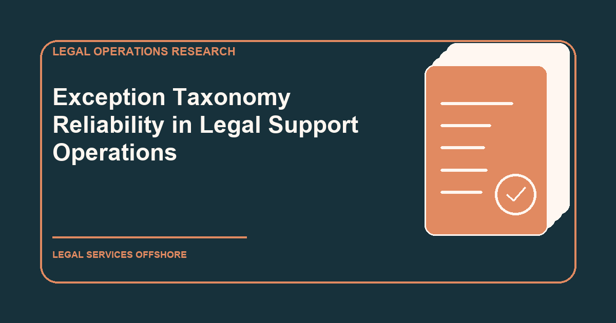 Exception Taxonomy Reliability in Legal Support Operations research illustration