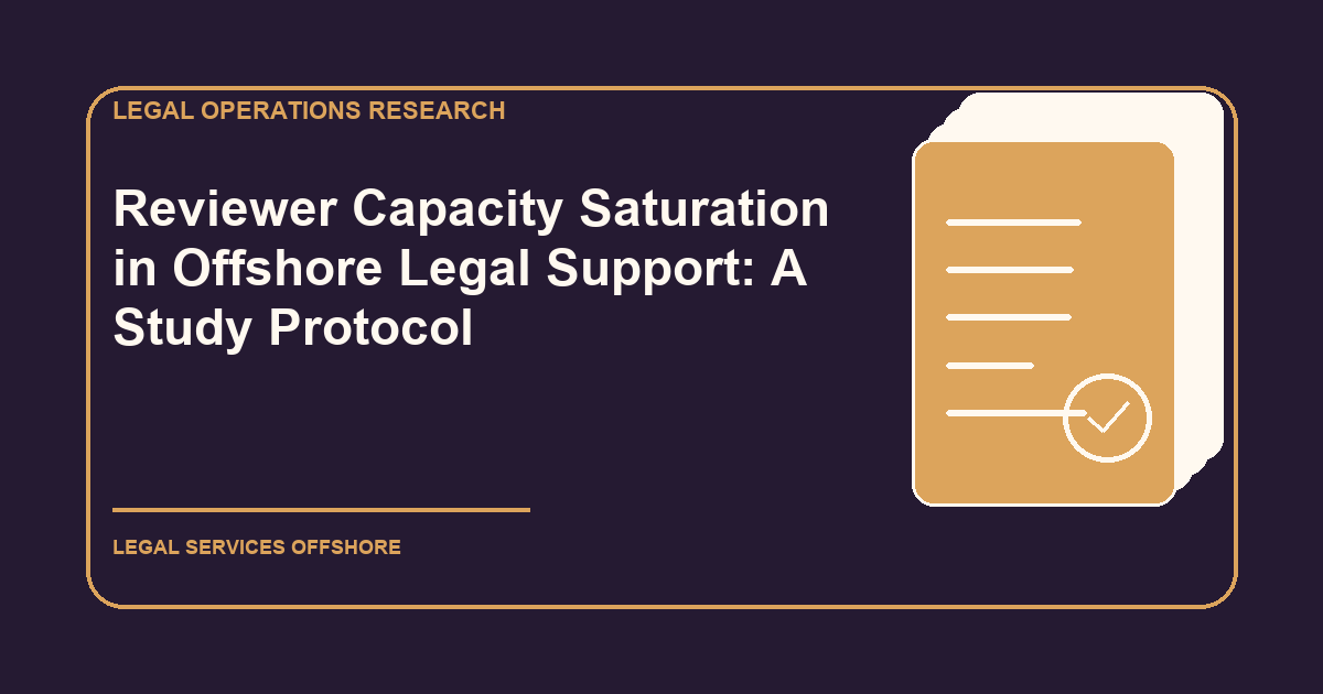 Reviewer Capacity Saturation in Offshore Legal Support: A Study Protocol research illustration
