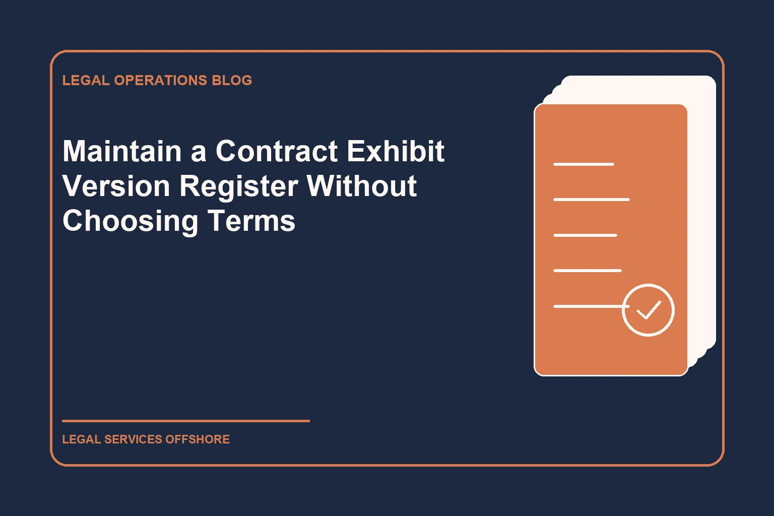 Maintain a Contract Exhibit Version Register Without Choosing Terms editorial illustration