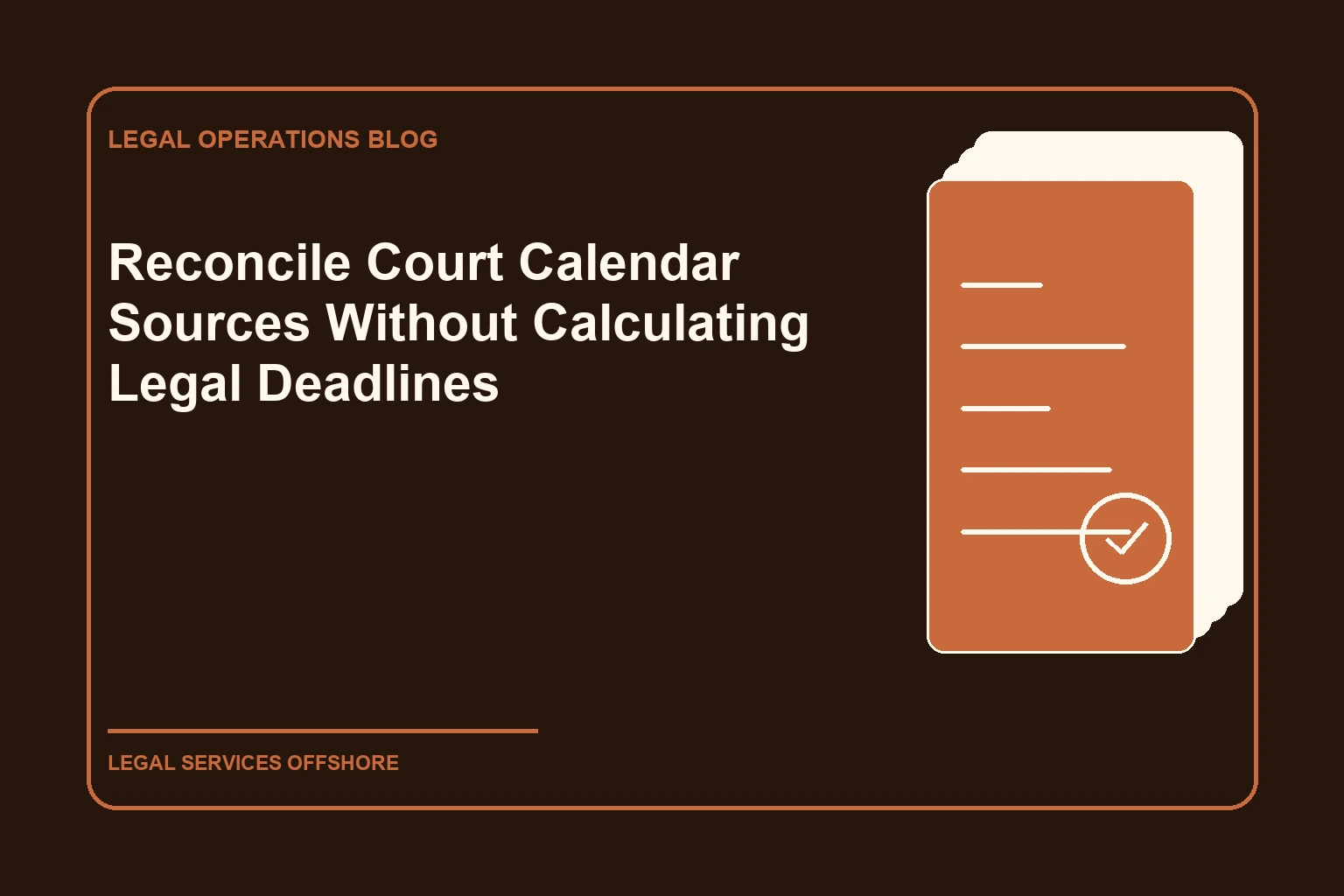 Reconcile Court Calendar Sources Without Calculating Legal Deadlines editorial illustration