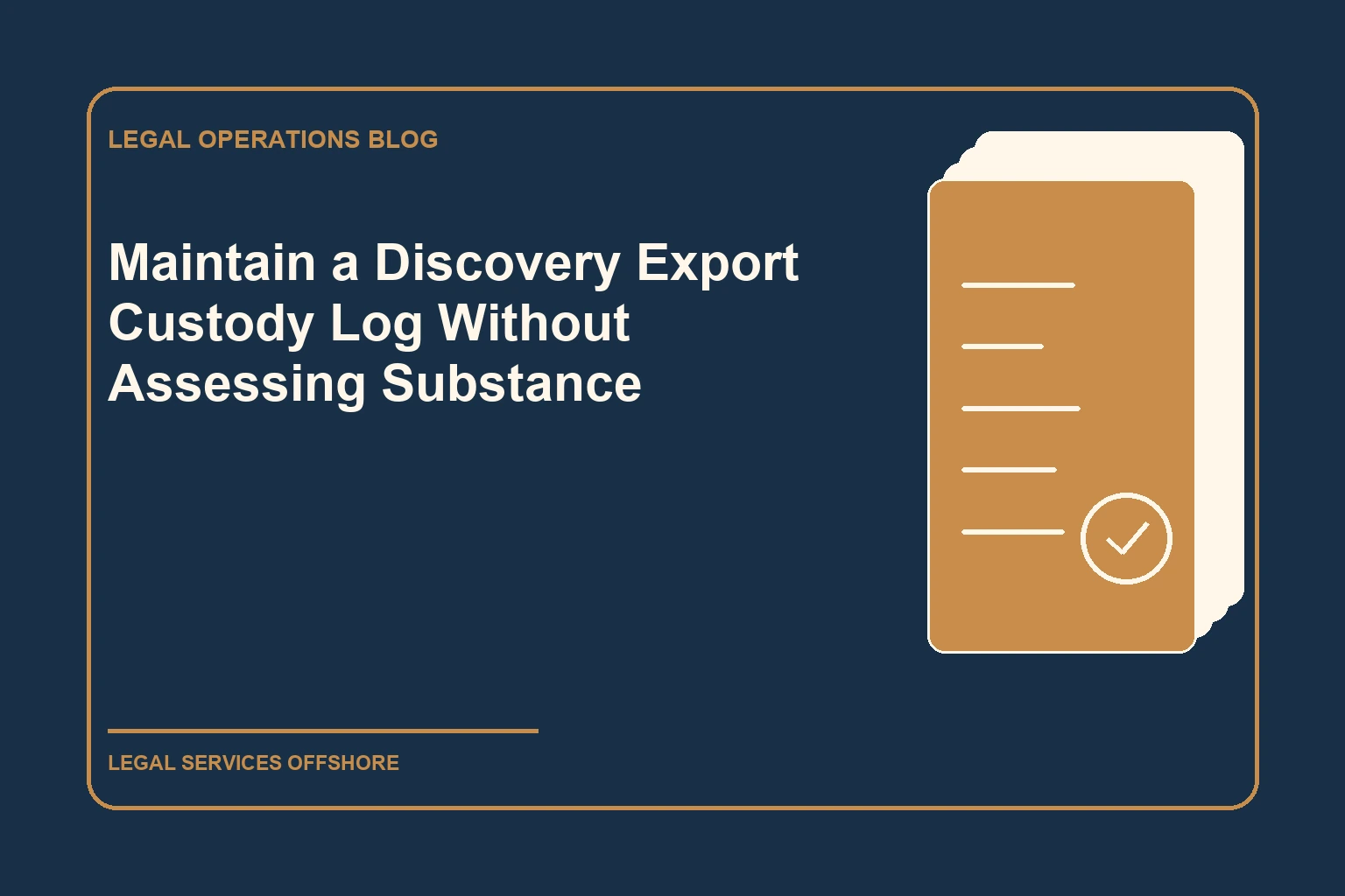 Maintain a Discovery Export Custody Log Without Assessing Substance editorial illustration