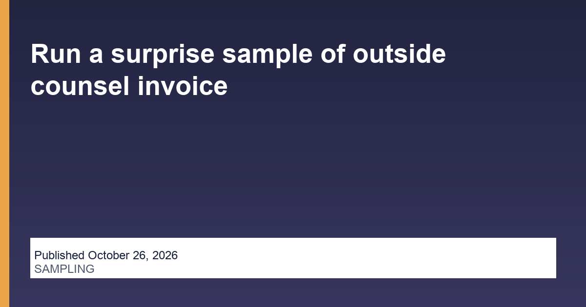 Run a surprise sample of outside counsel invoice editorial illustration