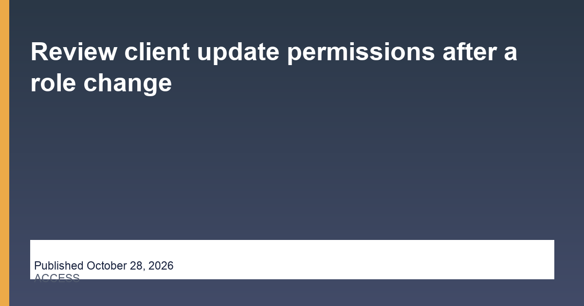 Review client update permissions after a role change editorial illustration